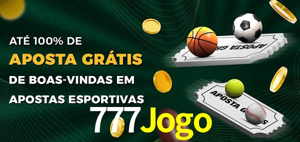 777Jogo Ate 100% de Aposta Gratis